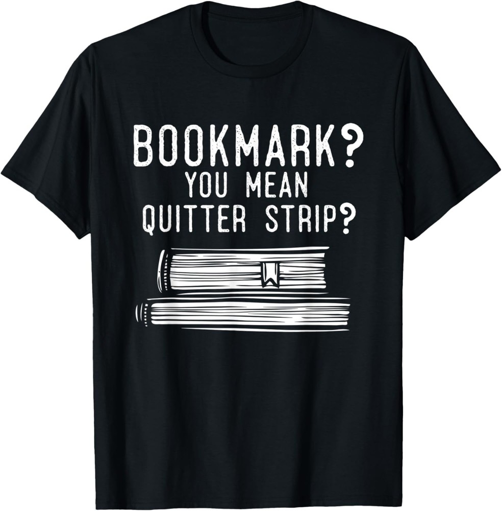 Funny Literature Nerd Reader Humor Witty Book Lover T-Shirt