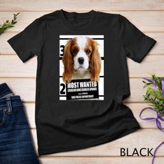 Most Wanted Cavalier King Charles Spaniel Dog Unisex T-shirt