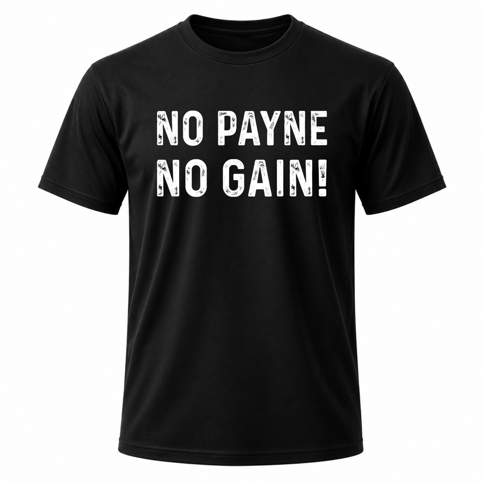 NO Payne NO GAIN Black Graphic T-Shirt