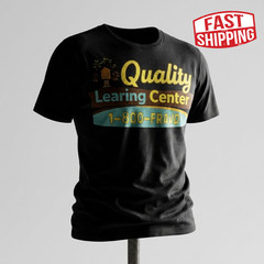 Quality Learning Center We are Still Learning Funny Unisex T-Shirt