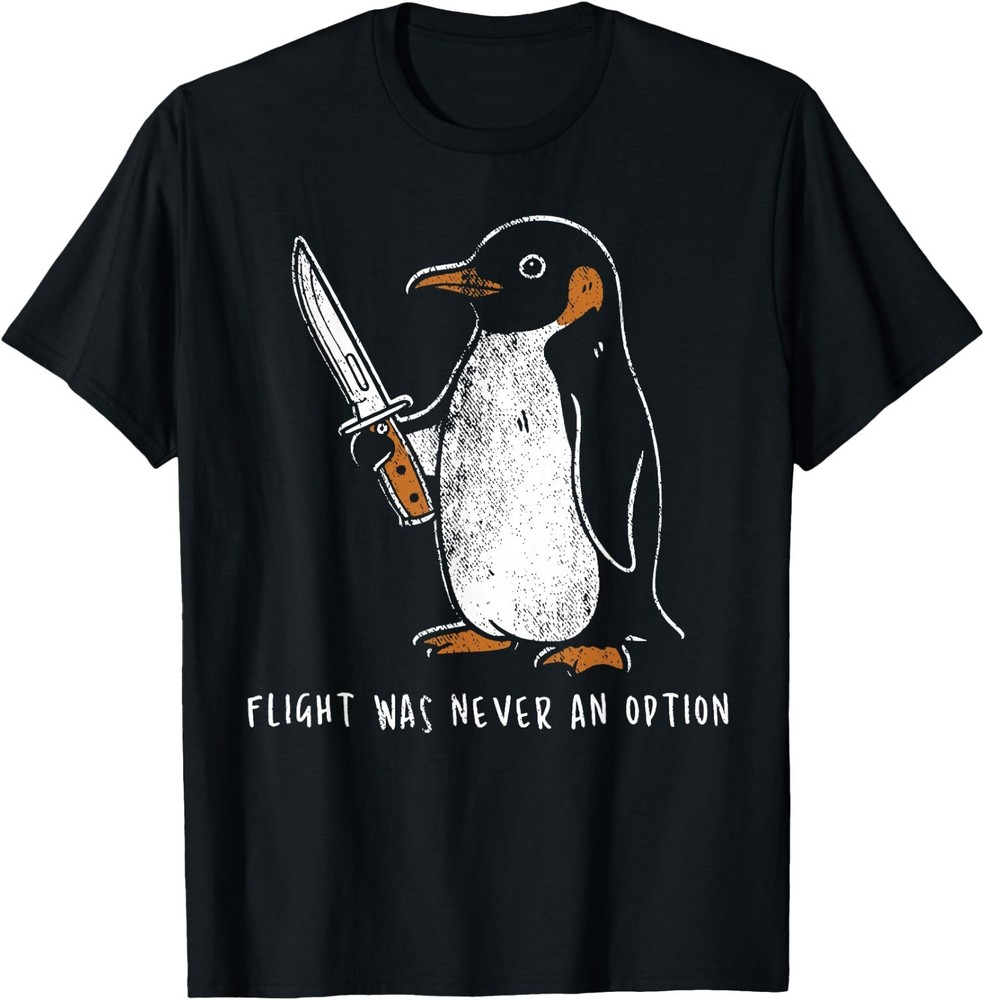 Flight was Never an Option Funny Penguin with Knife UNISEX Cotton Gildan Tshirt