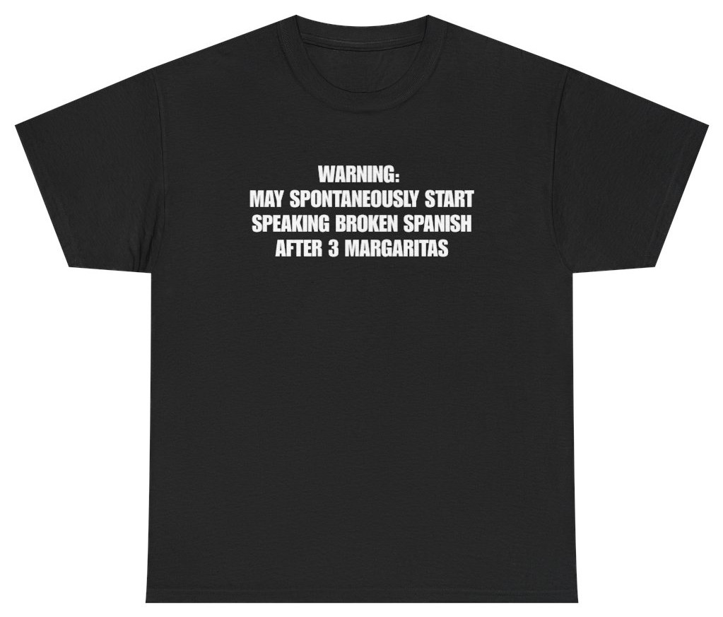 Funny Broken Spanish Margarita Tee | Unethical Threads