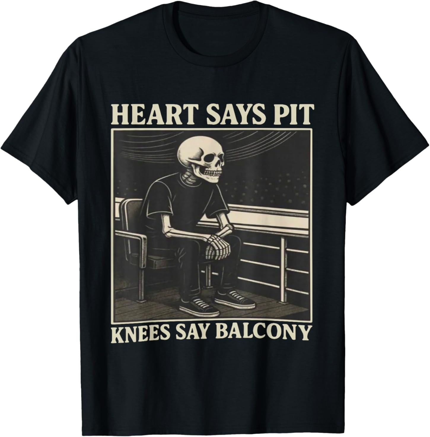 Heart Says Pit Knees Say Balcony T-Shirt
