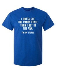Candy First Stupid Sarcastic Humor Graphic Super Soft Ring Spun Funny T Shirt