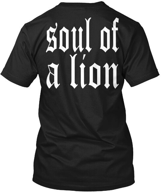 SOUL OF A LION WARRIOR Tee T-Shirt Made in the USA Size S to 5XL