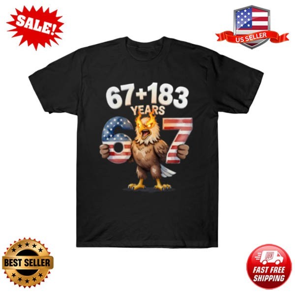 Funny 67 Meme 250 Years USA 6 7 250th Anniversary T-Shirt