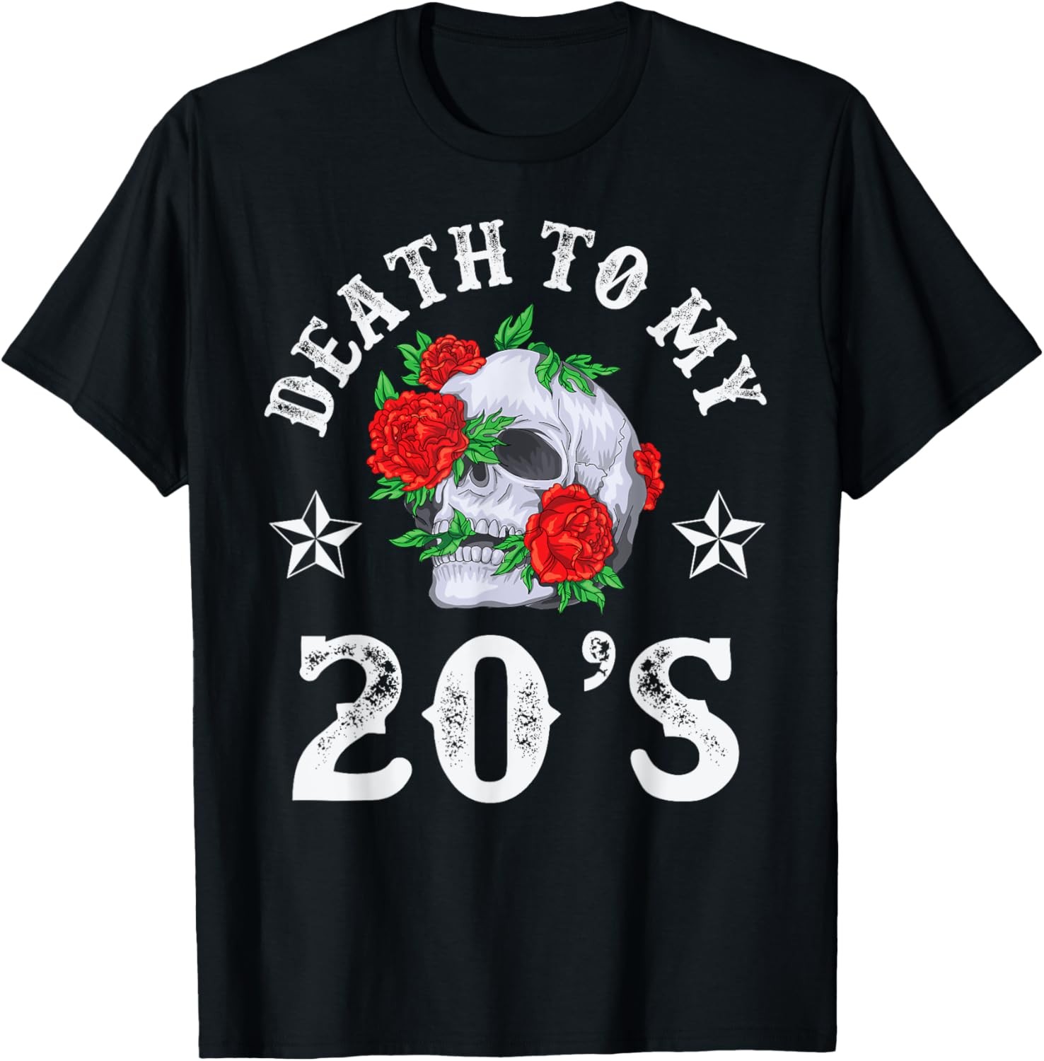 Death to My 20's Birthday 30th Funny Humor Sarcastic Skull T-Shirt gallery