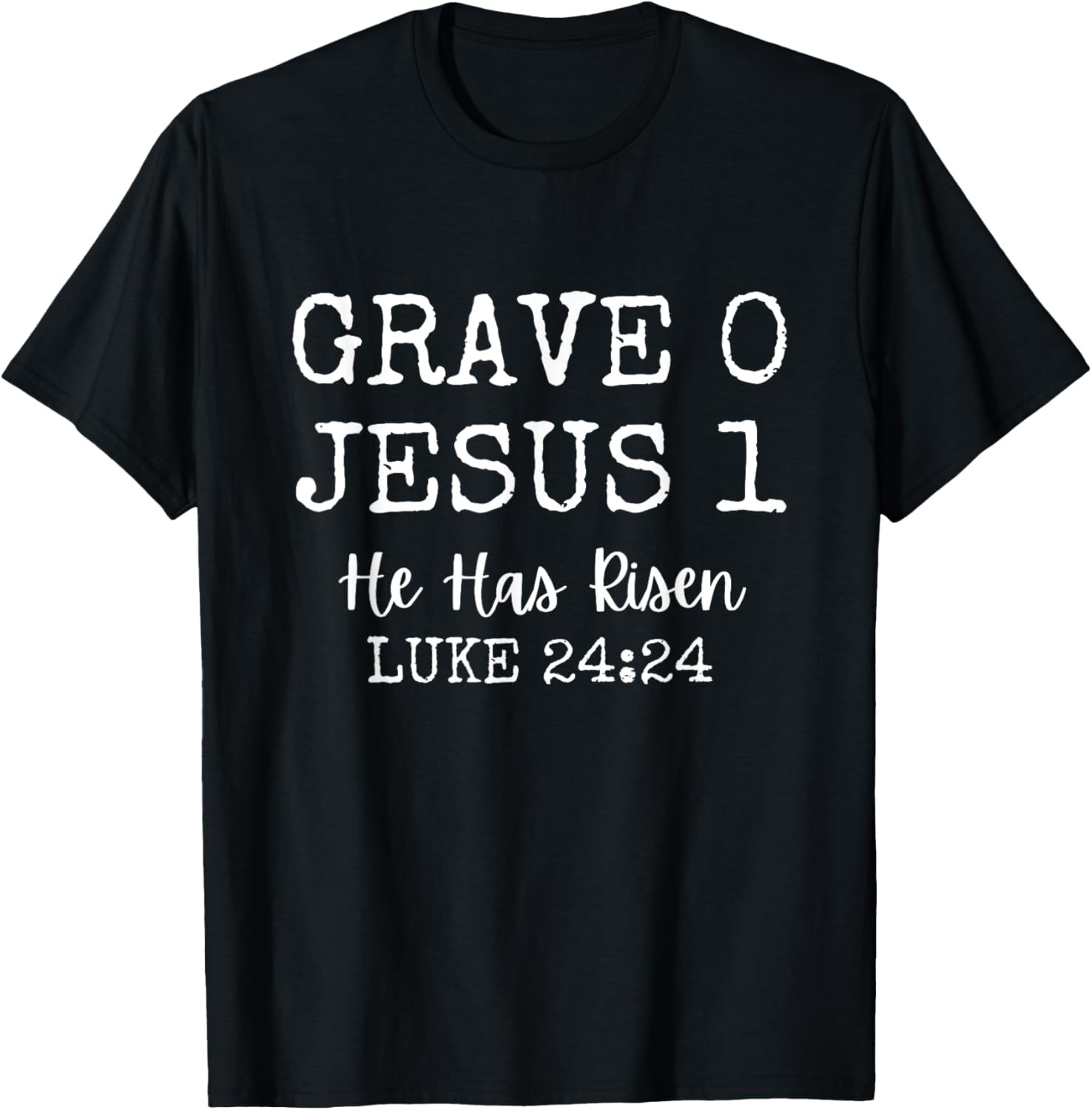 Grave 0 Jesus 1 He Has Risen Jesus Religion Easter Christian T-Shirt