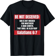 Galatians 6:7-Be not deceived Christian Bible Verse T-Shirt T-Shirt