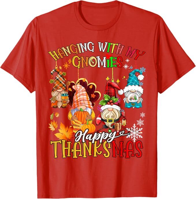Hanging With My Gnomies Happy Thanksmas Thanksgiving Xmas Unisex T-Shirt gallery