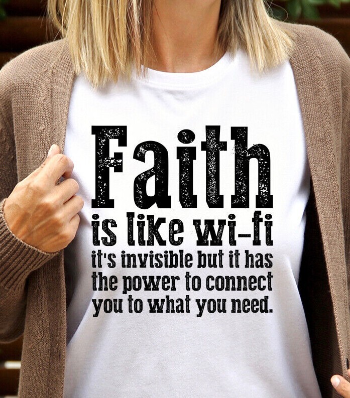 Faith Is Like WiFi, Inspirational t-shirt, Religious clothing, Christian Shirt,