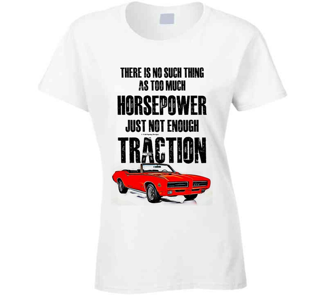 Judge G T 0 No Such Thing As Too Much Horsepower Just Not Enough Traction Funny gallery