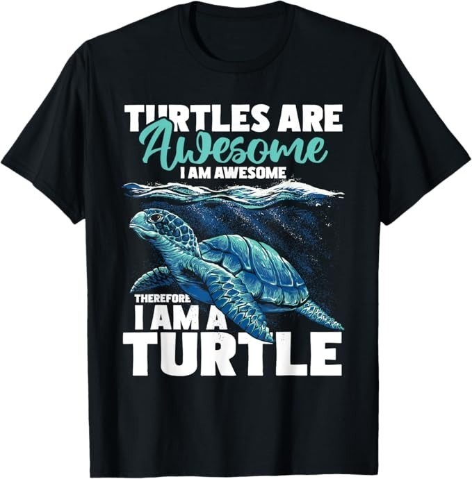 Turtles Are Awesome I Am Awesome - Wildlife Animal Lover T-Shirt - H070 gallery