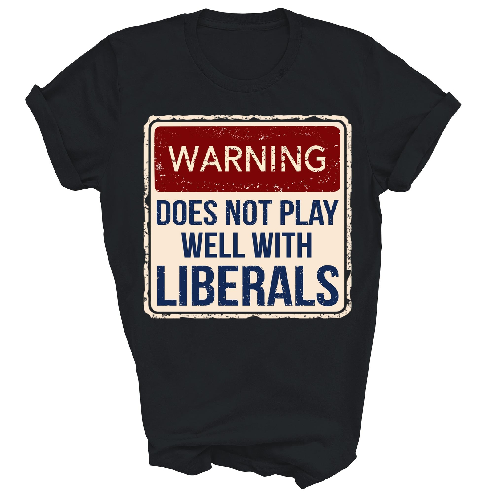 Warning Does Not Play Well With Liberals Unisex Shirt Gift gallery