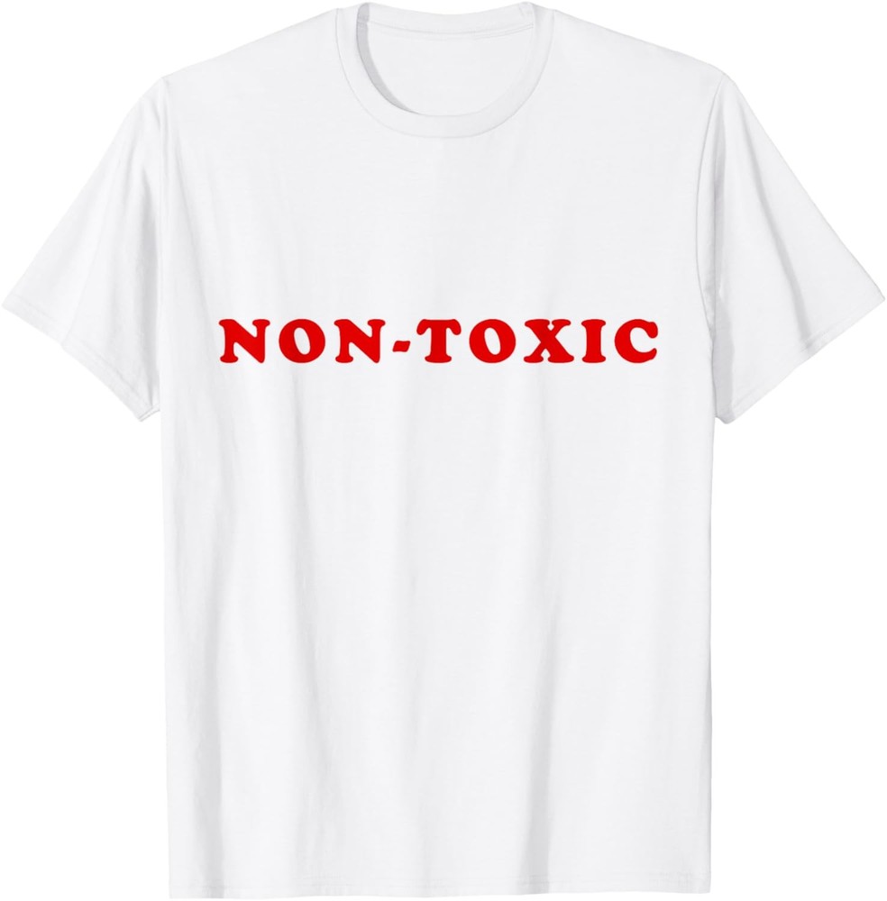 Non-Toxic Novelty Sarcastic Cynical Funny T-Shirt