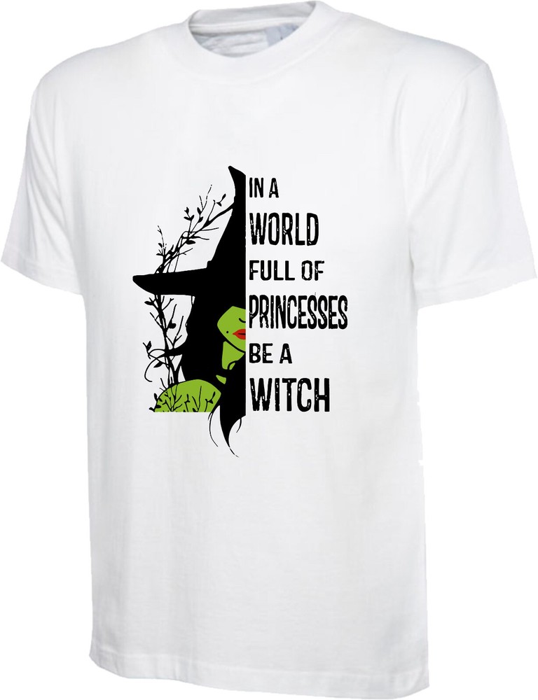 In A World Full Of Princesses Be A Witch Halloween T-Shirt Basic Witch Tee Top