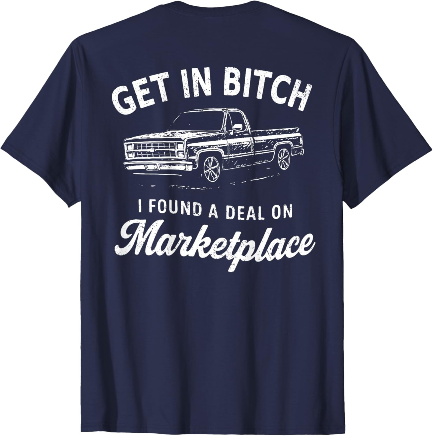 Get In Bitch I Found A Deal On Marketplace Humor Cool Unisex T-Shirt gallery
