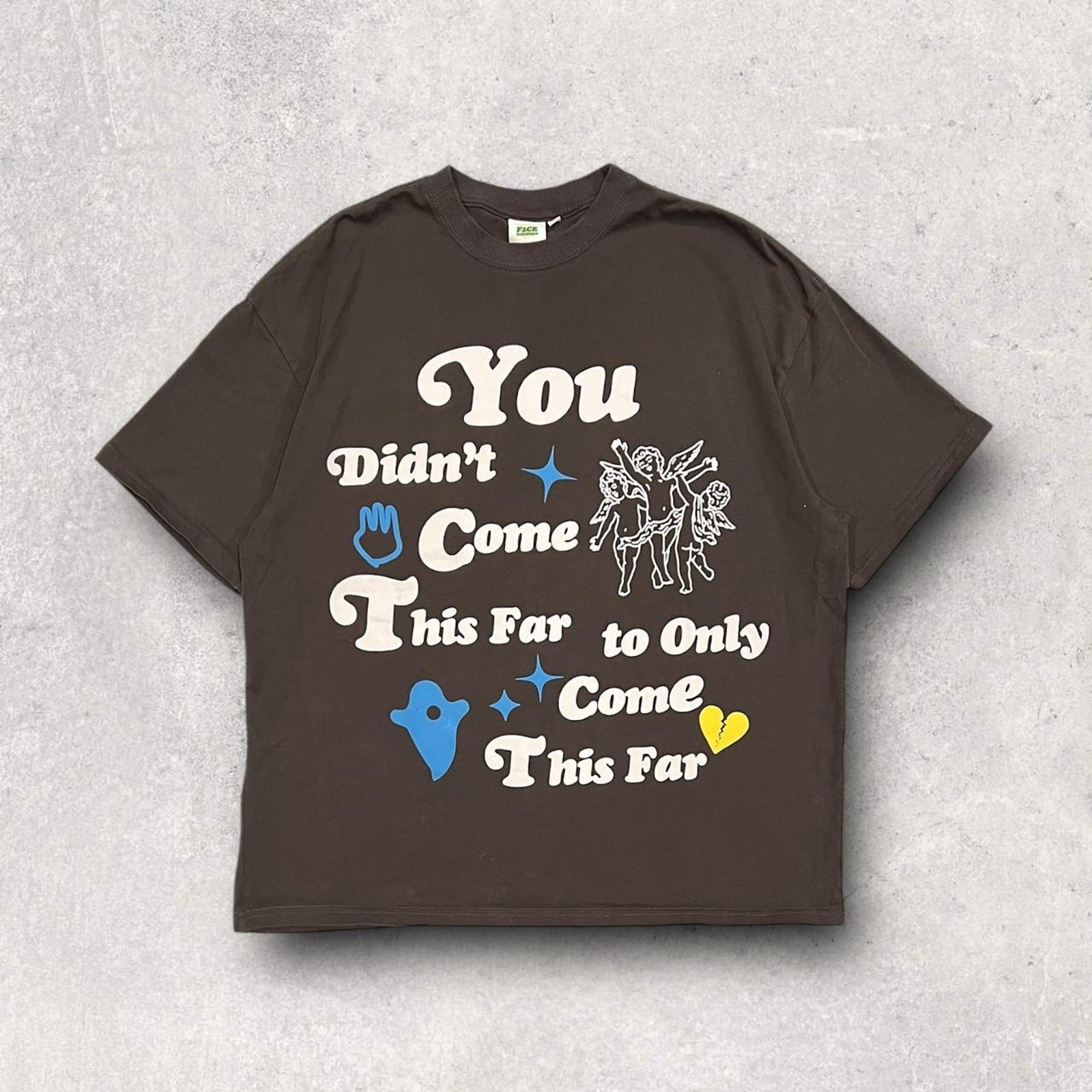 F2CE “You Didn’t Come This Far Just to Only Come This Far” Text Print Shirt