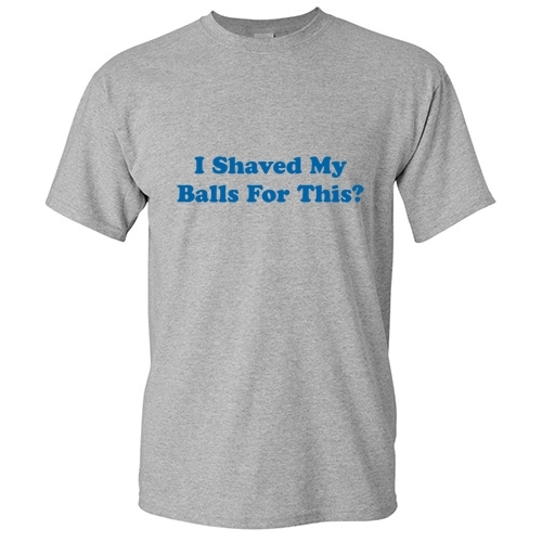 Shaved My Balls Sarcastic Men's Humor graphic gift Idea Funny Novelty T-Shirt gallery