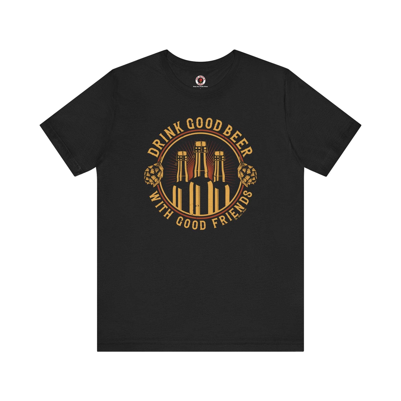 Drink Good Beer With Good Friends T-Shirt. gallery