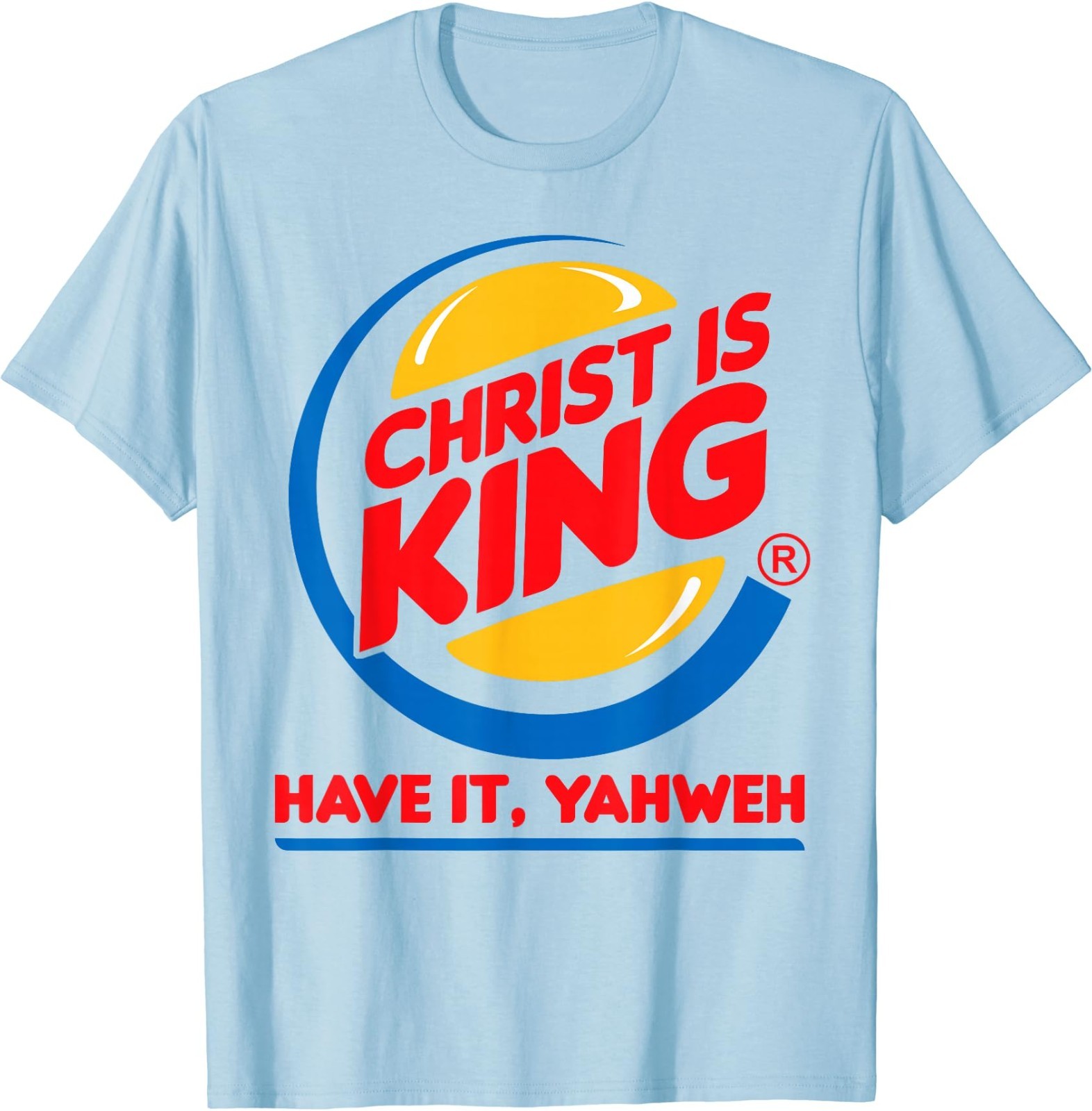 Funny Christ is King Have It God Jesus Christian Religious T-Shirt gallery