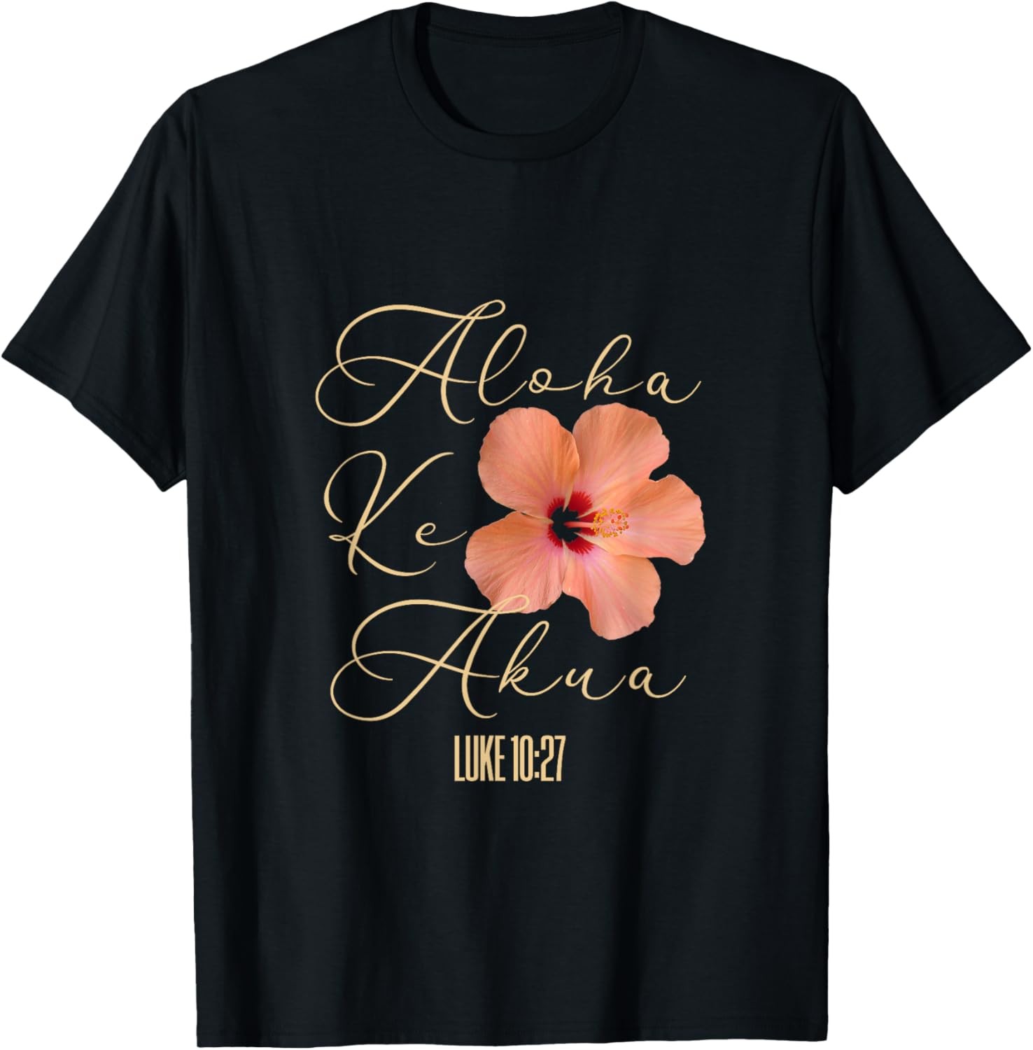 Aloha Ke Akua Christian Hawaiian Hibiscus Flowers Floral Tee T-Shirt gallery