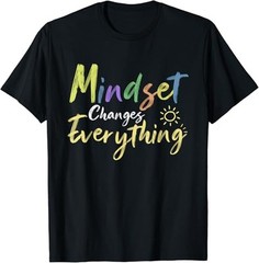 Mindset Changes Everything Quote Positive Thankful Message T-Shirt