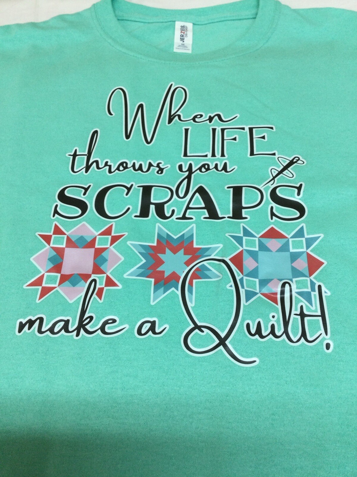 Quilting T-shirt Turquoise When Life Throws You Scraps Make a Quilt #okiequilter gallery