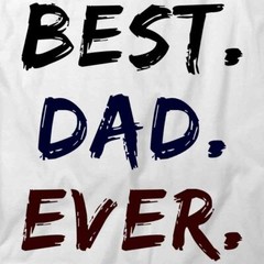 BEST DAD EVER TShirt Tee Short-Sleeved Cotton FATHER HOLIDAY CLOTHING S1WSA411