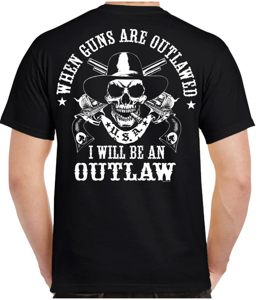 I Will Be An Outlaw Offensive Motorcycle 2nd Amendment Biker T-Shirt no Harley
