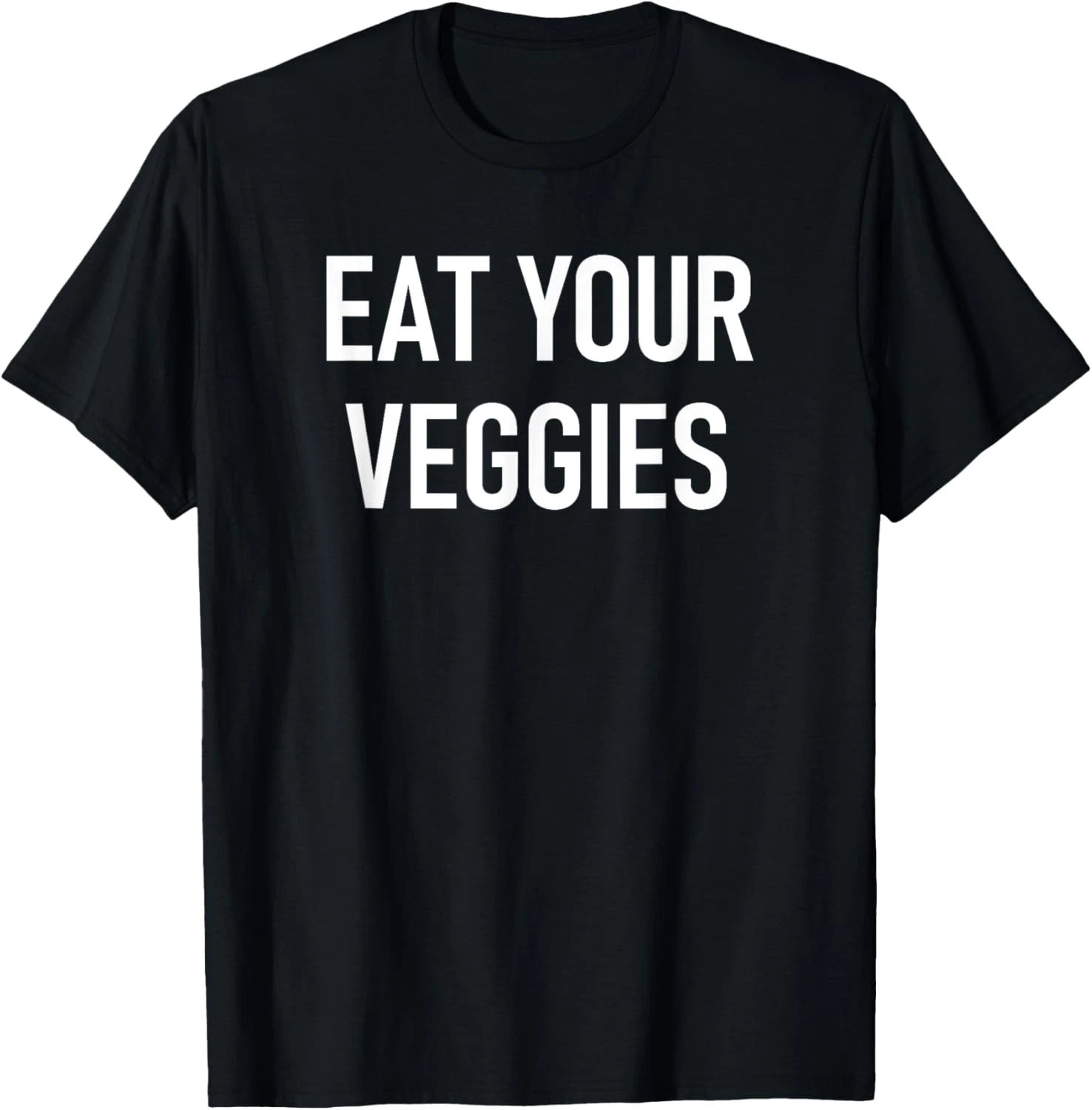 Eat Your Veggies Quote Size S - 5XL Gift For Friends gallery