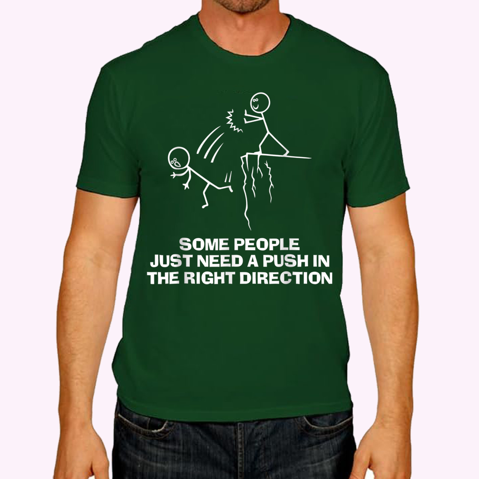 Some People Just Need A Push in The Right Direction T-Shirt gallery
