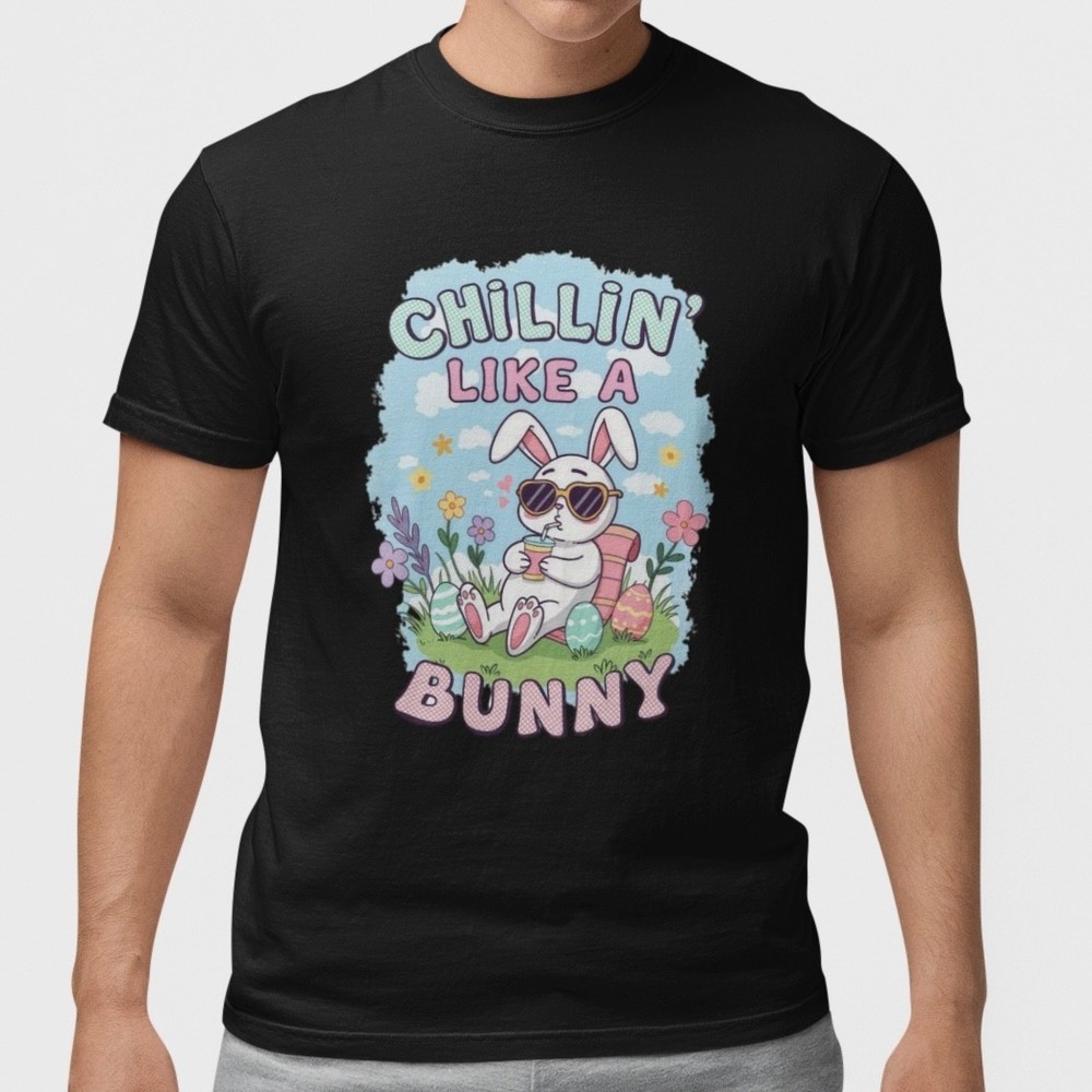 Chillin Like A Bunny Easter Shirt Cute Rabbit Spring Tee Gift S-5XL Cotton