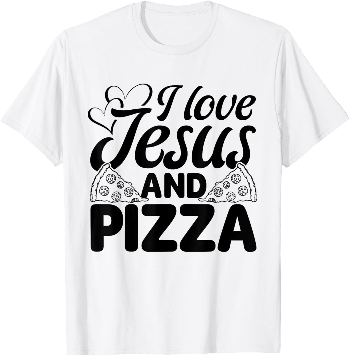 I Love Jesus And Pizza Italian Food Pizza Lover Eating Pizza T-Shirt