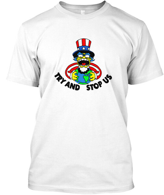 Try And Stop Us T-Shirt Made in the USA Size S to 5XL gallery