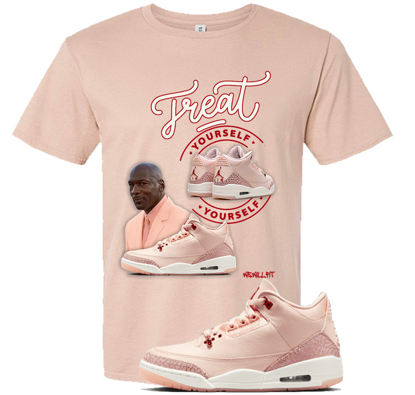 We Will Fit shirt to match the Jordan 3 Treat Yourself Washed Coral Pink