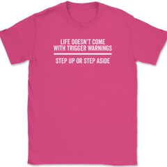 Life Doesn’t Come With Trigger Warnings T-Shirt Tee Motivational Success