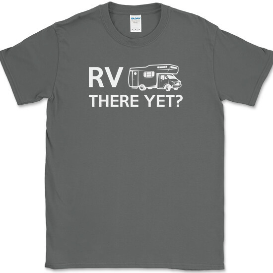 RV There Yet T-Shirt Funny Camping Adventure Travel USA Humor Tee gallery