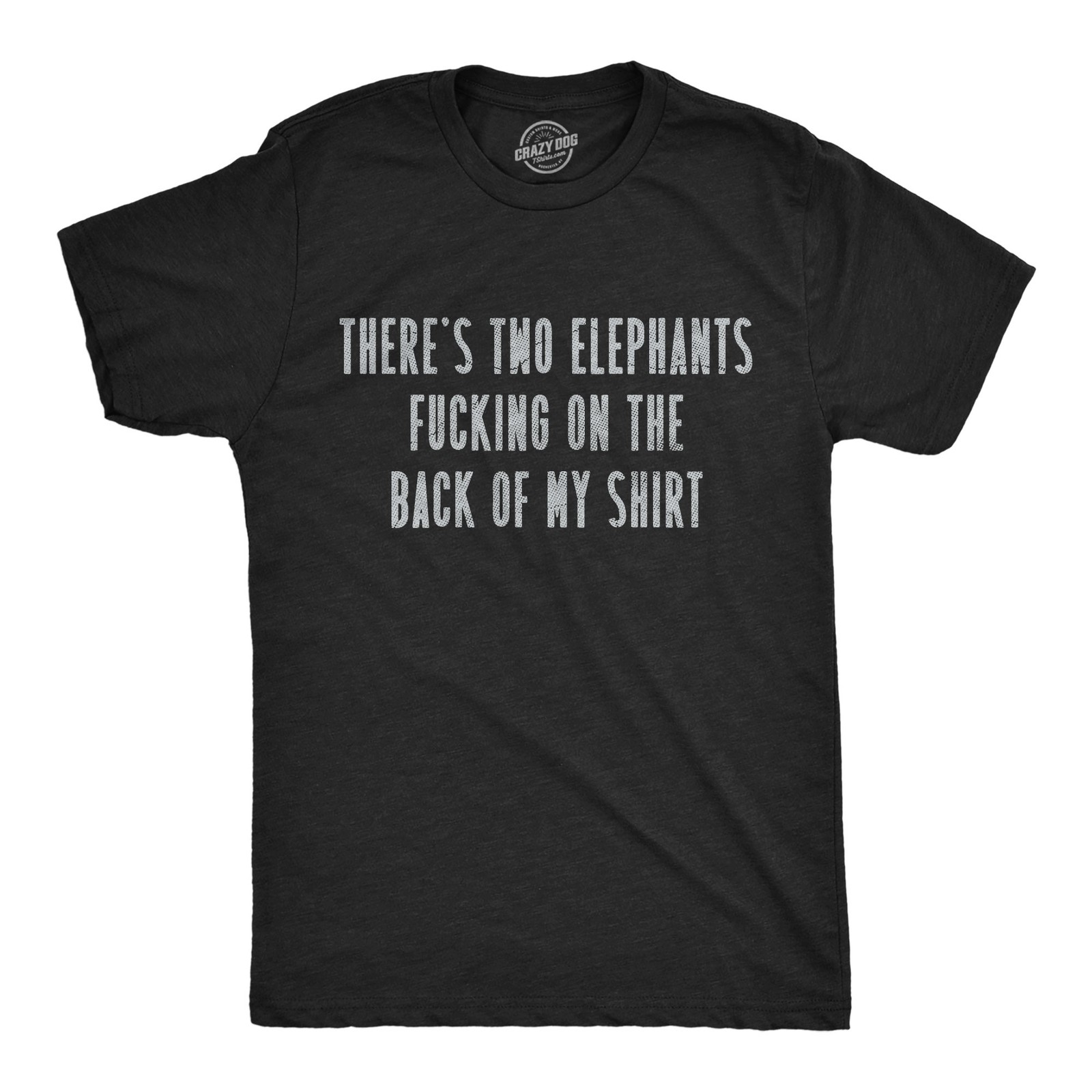 Mens Funny T Shirts Theres Two Elephants On The Back Of My Shirt gallery