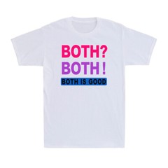 Both? Both! Both is Good Funny Bisexuality Bisexual Saying Men’s T-Shirt T-shirt