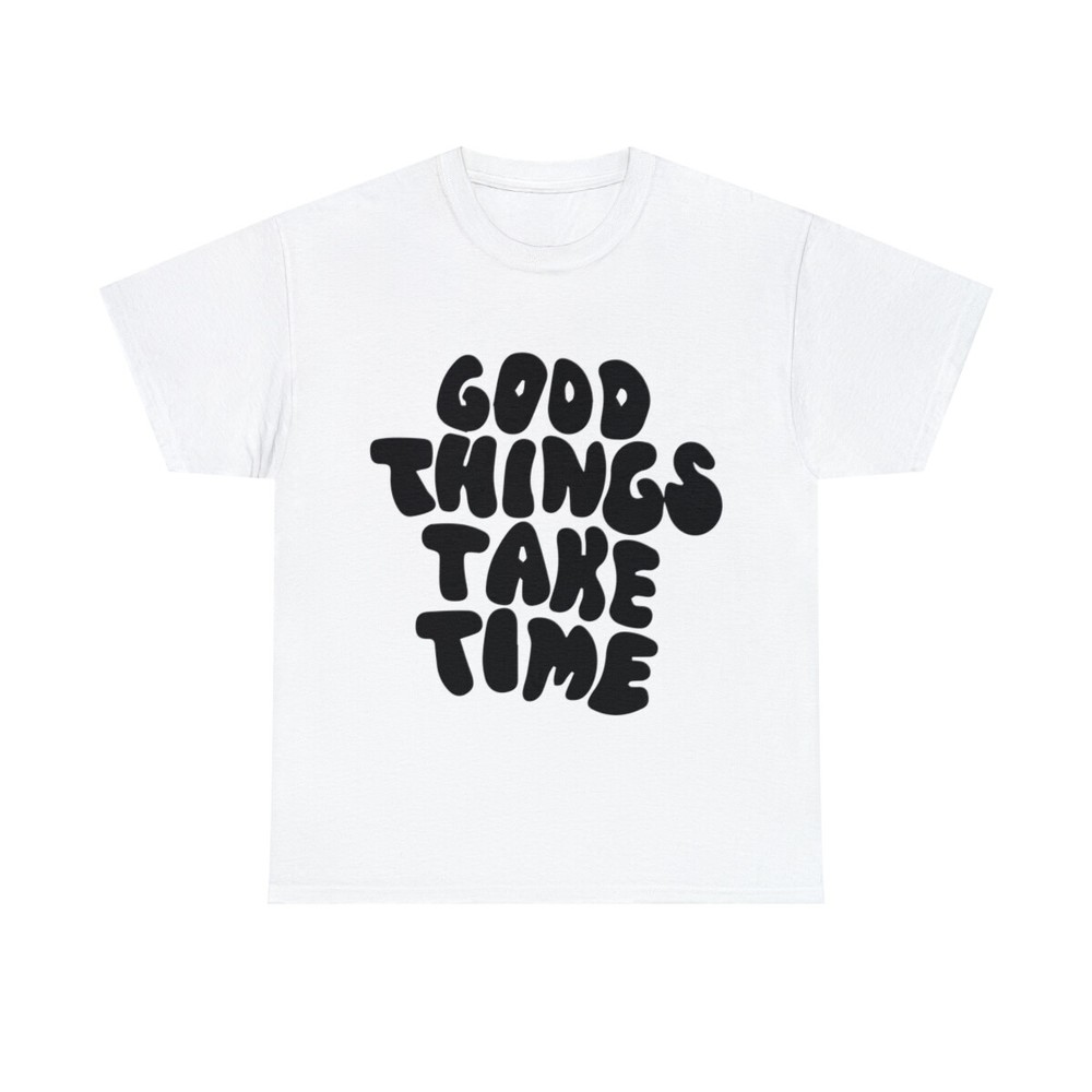 Good Thing Take Time Heavy Cotton T-Shirt