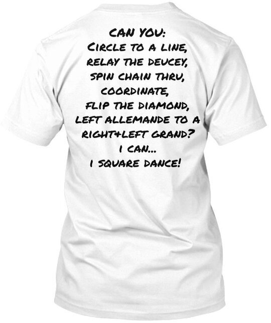 Square Dance Can You Circle To A Line Relay T-Shirt Made in USA Size S to 5XL