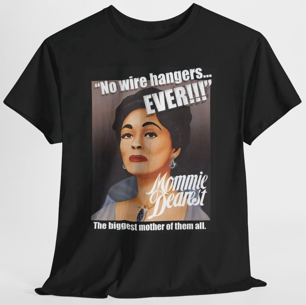 Mommie Dearest T Shirt - Joan Crawford No Wire Hangers Retro Mother’s Day Tee gallery