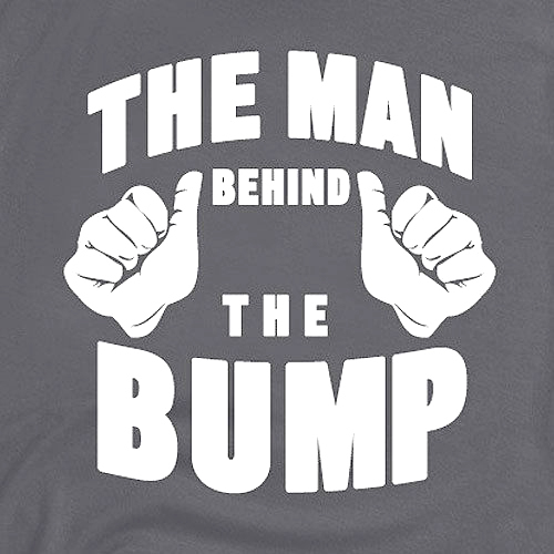 The Man Behind The Bump newborn baby #1 dad pregnant maternity super T-Shirt gallery
