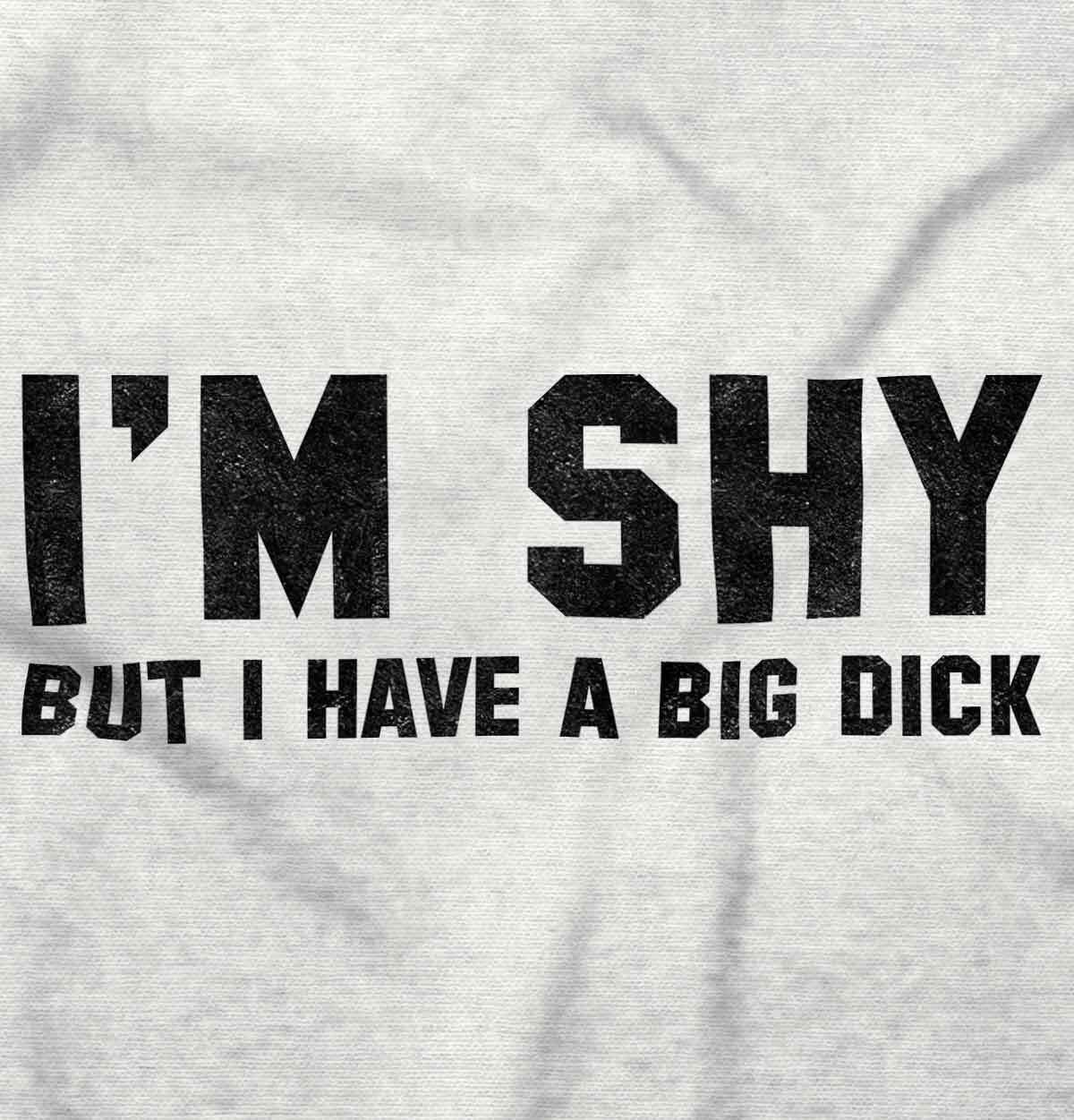 I'm Shy But I Have A Big D*** Funny Graphic Mens Short Sleeve Crewneck Tee gallery