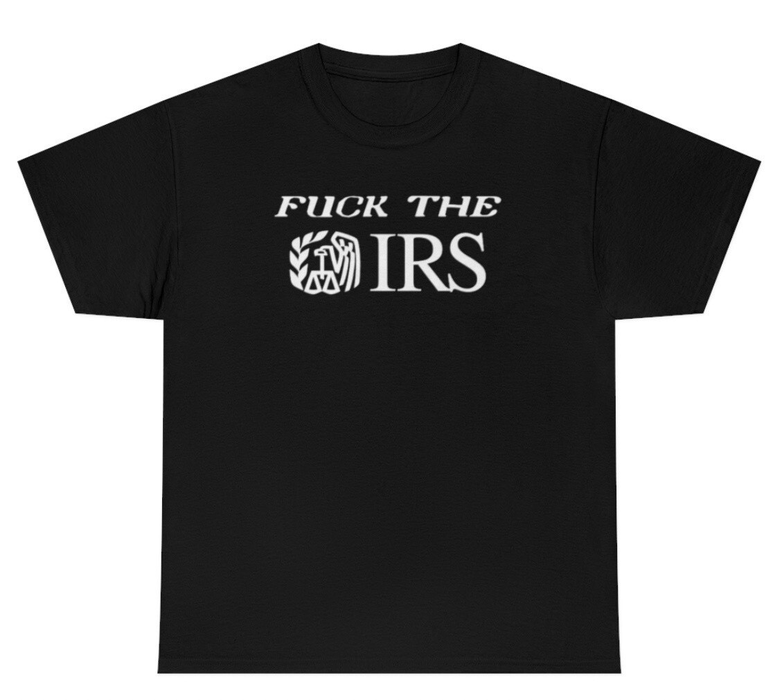 Mens F*** The IRS T Shirt Funny Anti Tax Evasion Humor Tee Fathers Day Gift gallery