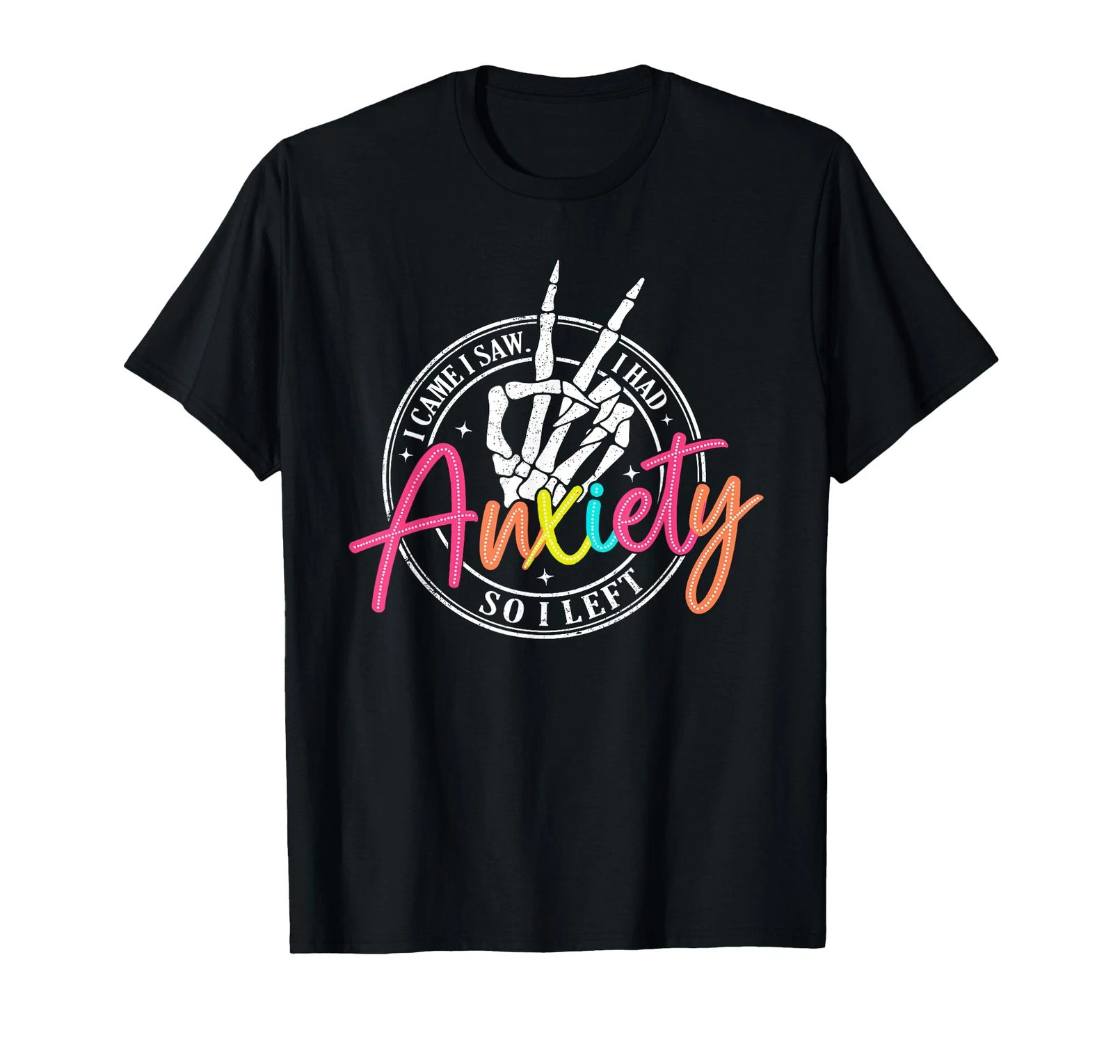 I Came I Saw I Had Anxiety So I Left Depression T-Shirt gallery