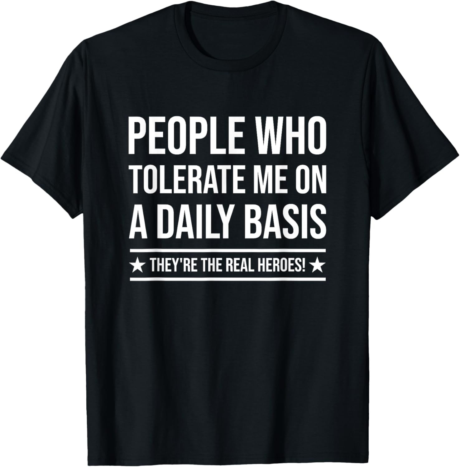 People Who Tolerate Me On A Daily Basis Sarcastic Funny T-Shirt gallery