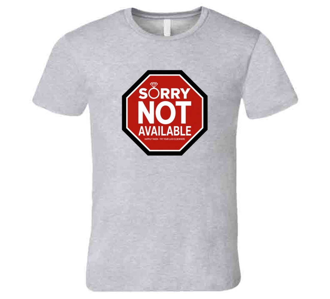 Husband Not Available Shirt Taken Girlfriend Wife Possessive Relationship Humor gallery