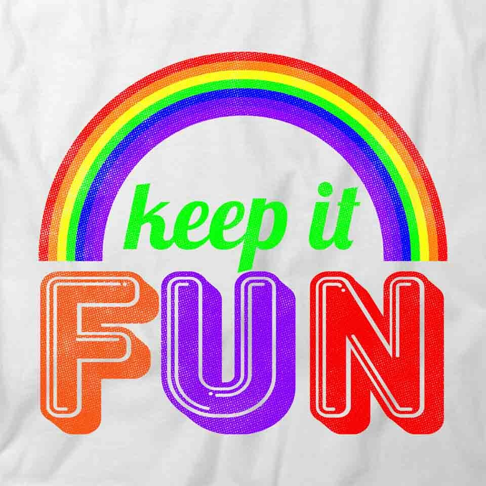 Keep it Fun TShirt Tee Printed Graphic T-Shirt Gift CLOTHING POSITIVE S1WCA757 gallery
